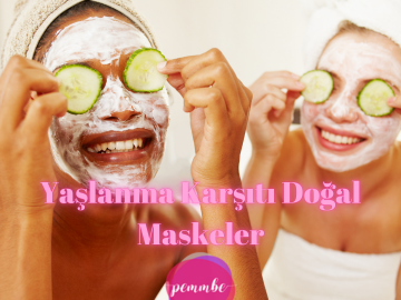 Yaşlanma Karşıtı Doğal Maskeler