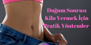 doğum sonrası kilo vermek