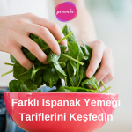 Farklı Ispanak Yemeği Tariflerini Keşfedin