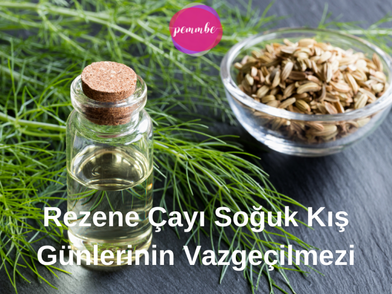 Rezene Çayı Soğuk Kış Günlerinin Vazgeçilmezi