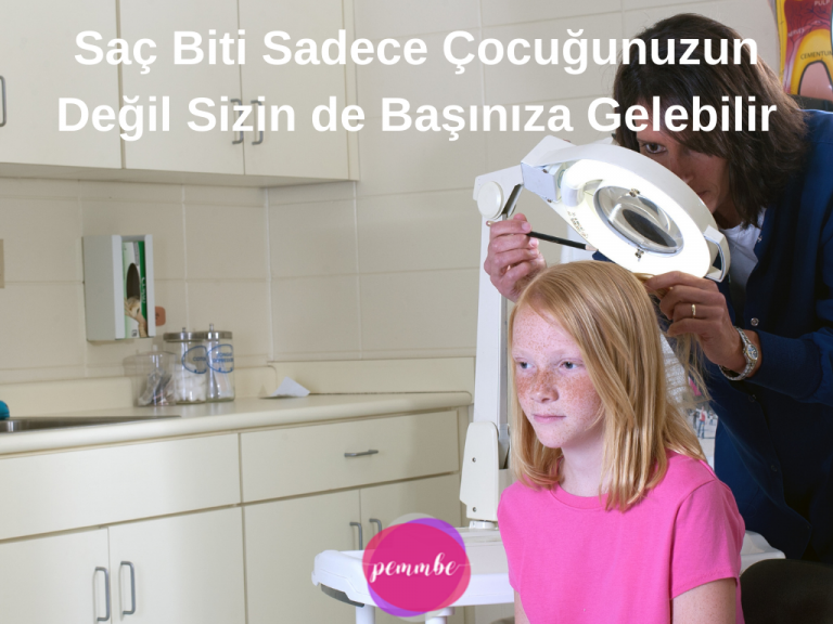 Saç Biti Sadece Çocuğunuzun Değil Sizin de Başınıza Gelebilir