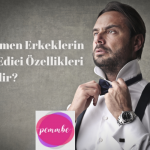 Centilmen Erkeklerin Ayırt Edici Özellikleri