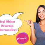 regl oldum demenin alternatifleri