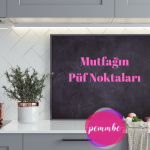 mutfağın püf noktaları