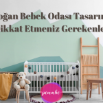 Yenidoğan bebek odası tasarımı