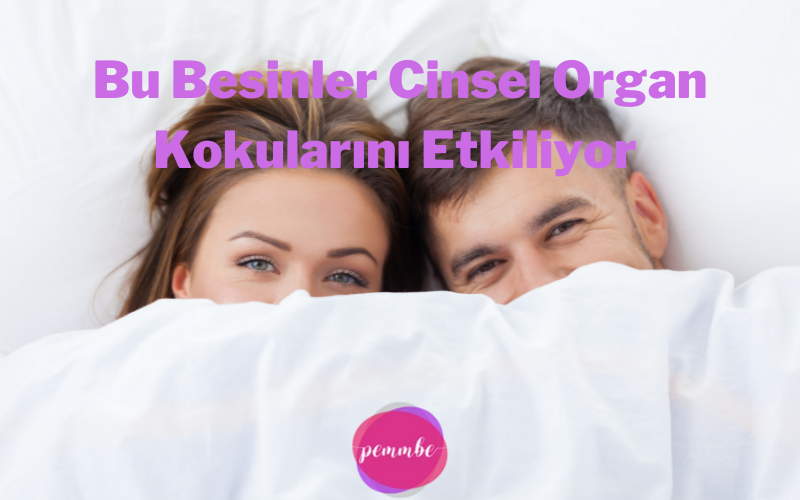 bu besinler cinsel organ kokularini etkiliyor pemmbe bu besinler cinsel organ kokularini etkiliyor pemmbe