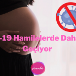 Covid-19 Hamilelerde Daha Ağır Geçiyor