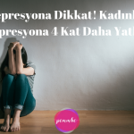 Depresyona Dikkat! Kadınlar Depresyona 4 Kat Daha Yatkın