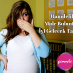 Hamilelikte Mide Bulantısına İyi Gelecek Tavsiyeler