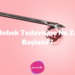 Tüp Bebek Tedavisine Ne Zaman Başlanır?