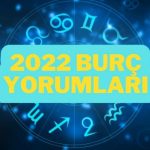 2022 Burç Yorumları