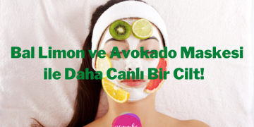 Bal Limon ve Avokado Maskesi