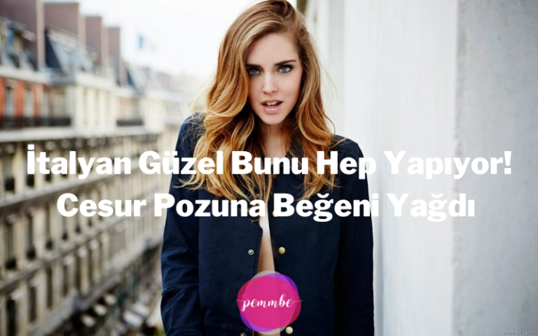 İtalyan Güzel Bunu Hep Yapıyor! Cesur Pozuna Beğeni Yağdı 