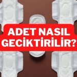 adet nasıl geciktirilir