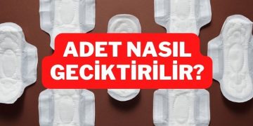 adet nasıl geciktirilir