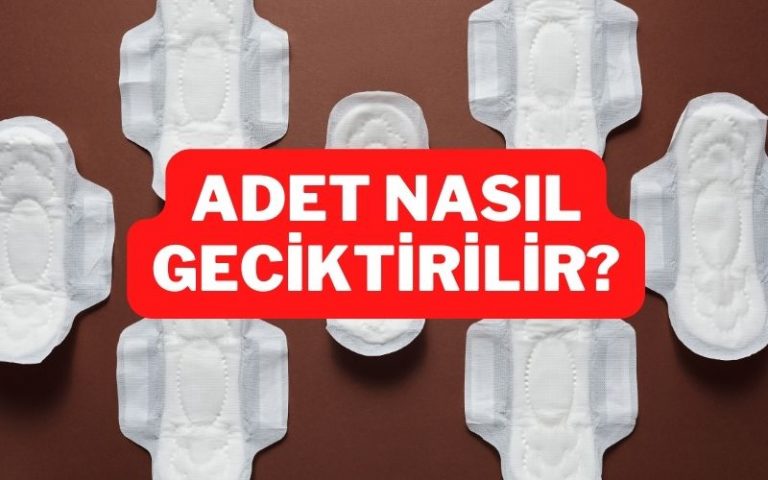 adet nasıl geciktirilir