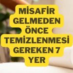 misafir gelmeden önce temizlik