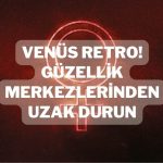 venüs retrosu 2021