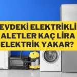 elektrikli aletler kaç lira elektrik yakar