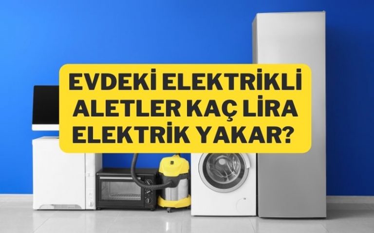 elektrikli aletler kaç lira elektrik yakar