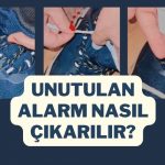 unutulan alarm nasıl çıkarılır