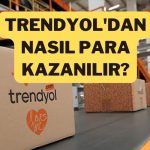 trendyol'dan nasıl para kazanılır