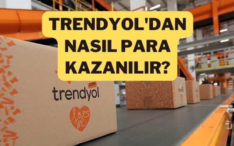 trendyol'dan nasıl para kazanılır