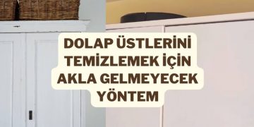 dolap üstlerini temizlemek