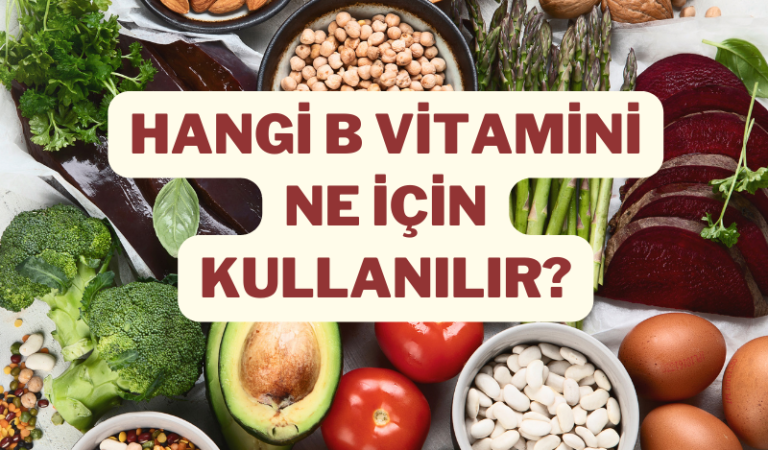 Hangi B Vitamini Ne İçin Kullanılır?