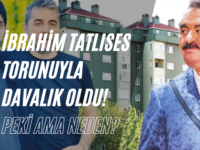 ibrahim tatlıses torunuyla davalık