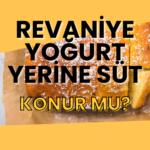 revaniye yoğurt yerine süt konur mu