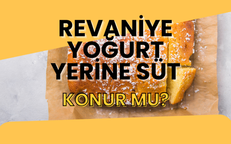 revaniye yoğurt yerine süt konur mu