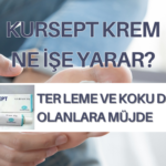 Kursept krem ne işe yarar