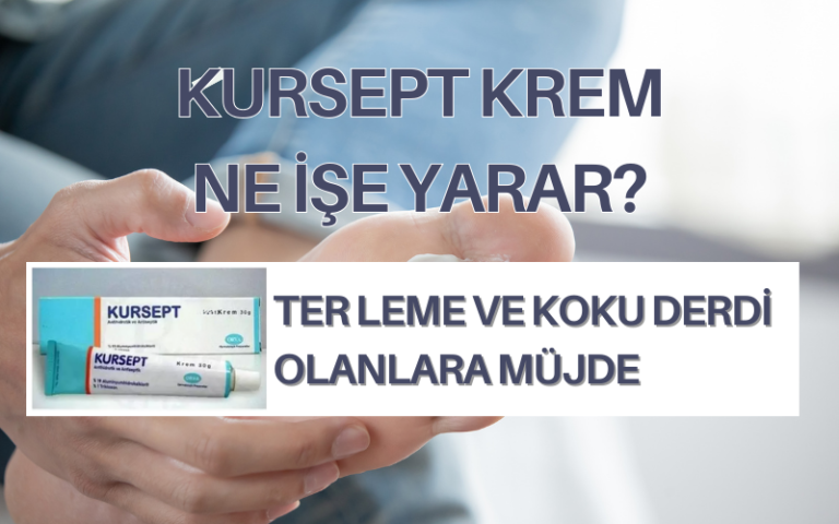 Kursept krem ne işe yarar