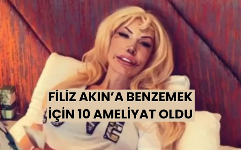 filiz akın'a benzemek için