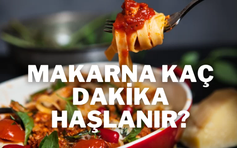 makarna kaç dakika haşlanır